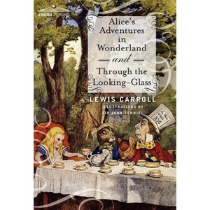 Alice's Adventures in Wonderland and Through the Looking-Glass - by  Lewis Carroll (Hardcover) - 1 of 1