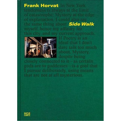 Frank Horvat: Side Walk - by  Jordan Alves (Hardcover)
