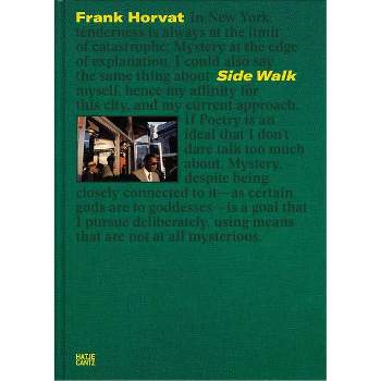 Frank Horvat: Side Walk - by  Jordan Alves (Hardcover)