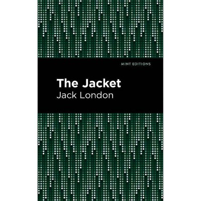 The Jacket - (Mint Editions) by  Jack London (Paperback)