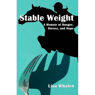 Stable Weight - by  Lisa Whalen (Paperback)