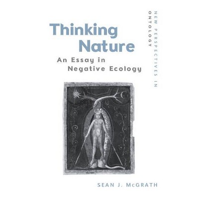 Thinking Nature - (New Perspectives in Ontology) by  Sean J McGrath (Paperback)