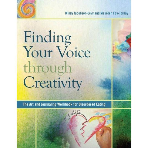 Finding Your Voice Through Creativity By Mindy Jacobson Levy Maureen Foy Tornay Paperback Target