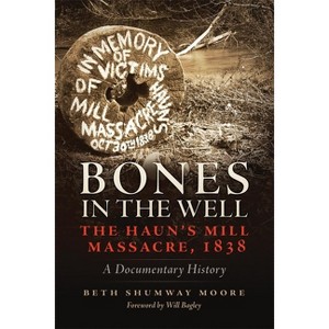 Bones in the Well - by  Beth Shumway Moore (Paperback) - 1 of 1