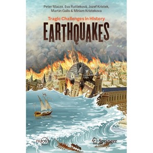 Earthquakes - by  Peter Moczo & Eva Rutseková & Jozef Kristek & Martin Galis & Miriam Kristekova (Paperback) - 1 of 1