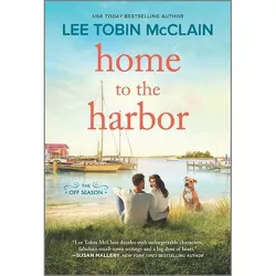 Home to the Harbor - (The Off Season) by  Lee Tobin McClain (Paperback)