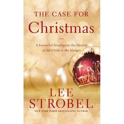 The Case for Christmas - by  Lee Strobel (Paperback)