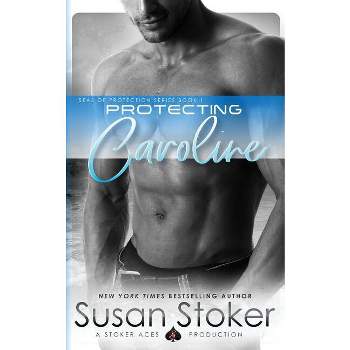 Protecting Caroline - (Seal of Protection) by  Susan Stoker (Paperback)