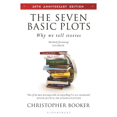 The Seven Basic Plots - by  Christopher Booker (Paperback)
