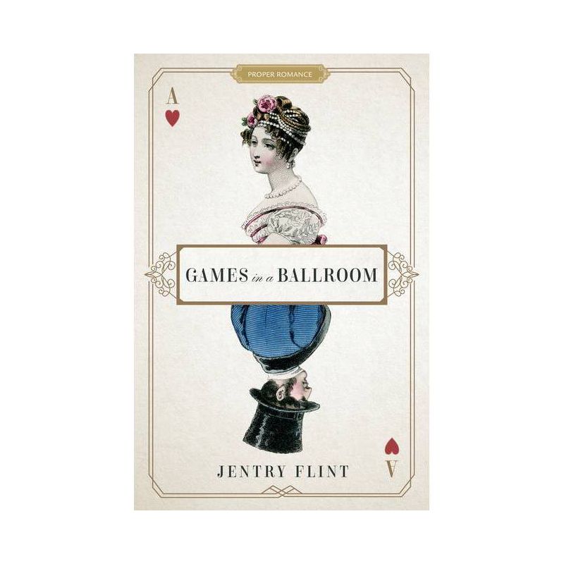 Games in a Ballroom - (Proper Romance Regency) by  Jentry Flint (Paperback), 1 of 2