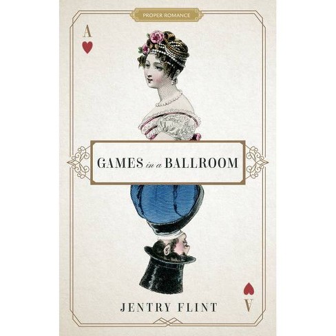 Games in a Ballroom - (Proper Romance Regency) by  Jentry Flint (Paperback) - image 1 of 1