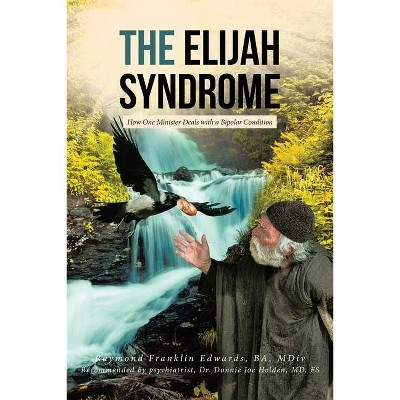 The Elijah Syndrome - by  Raymond Franklin Edwards Ba MDIV (Paperback)