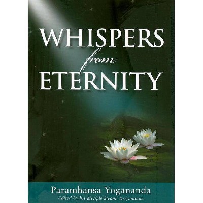 Whispers from Eternity - by  Paramhansa Yogananda & Swami Kriyananda (Paperback)