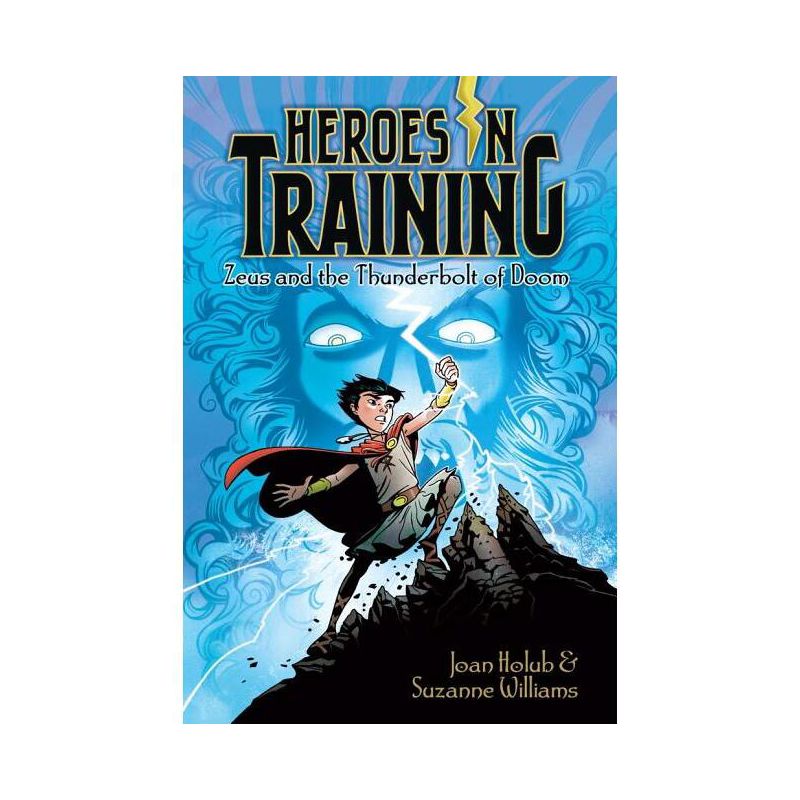 Zeus and the Thunderbolt of Doom - (Heroes in Training) by  Joan Holub & Suzanne Williams (Paperback), 1 of 2
