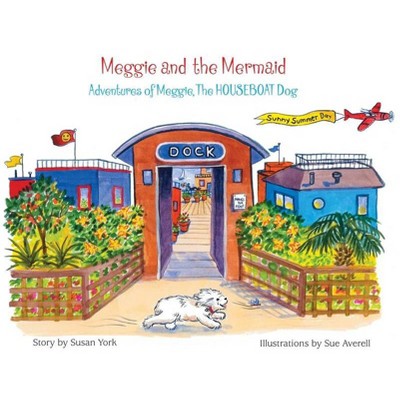 Meggie and the Mermaid - by  Susan York (Hardcover)