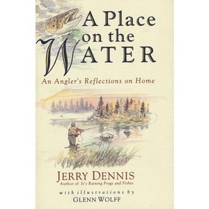 A Place on the Water - by  Jerry Dennis (Paperback) - 1 of 1
