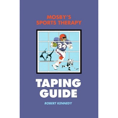 Mosby's Sports Therapy Taping Guide - by  Robert Kennedy (Paperback)