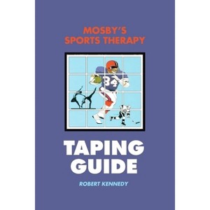 Mosby's Sports Therapy Taping Guide - by  Robert Kennedy (Paperback) - 1 of 1