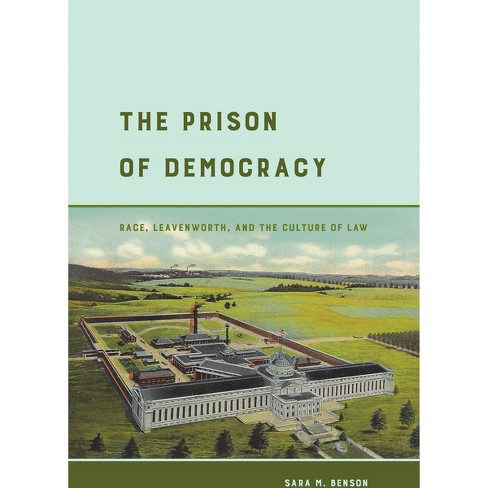 The Prison of Democracy - by  Sara M Benson (Paperback) - image 1 of 1