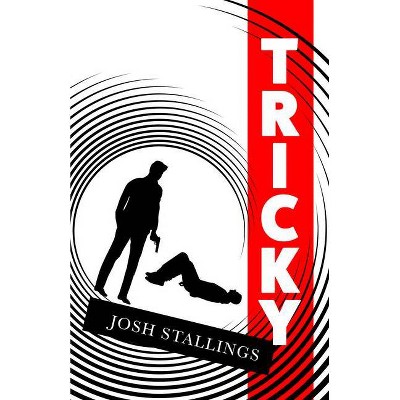 Tricky - by  Josh Stallings (Paperback)