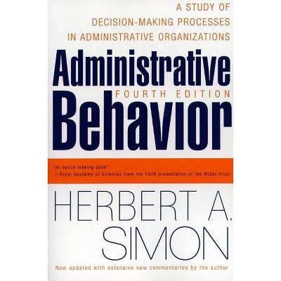 Administrative Behavior, 4th Edition - by  Herbert A Simon (Paperback)