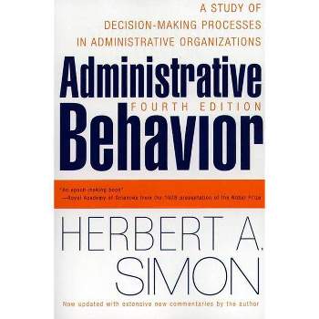 Administrative Behavior, 4th Edition - by  Herbert A Simon (Paperback)