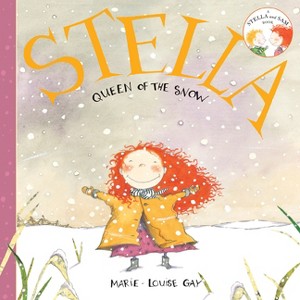 Stella, Queen of the Snow - (Stella and Sam) by  Marie-Louise Gay (Paperback) - 1 of 1