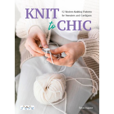 Knit to Chic - by  Özlem Uyguner (Paperback)