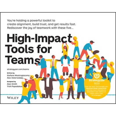 High-Impact Tools for Teams - (Strategyzer) by  Stefano Mastrogiacomo & Alexander Osterwalder (Paperback)