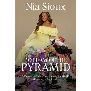 Bottom of the Pyramid - by  Nia Sioux (Hardcover) - 1 of 1