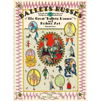 Ballet Russes: The Great Ballet Russes and Modern Art - (Pie × Hiroshi Unno Art) by  Hiroshi Unno (Paperback)