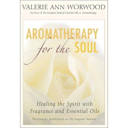 THE COMPLETE BOOK OF ESSENTIAL OILS AND AROMATHERAPY, REVISED AND EXPANDED