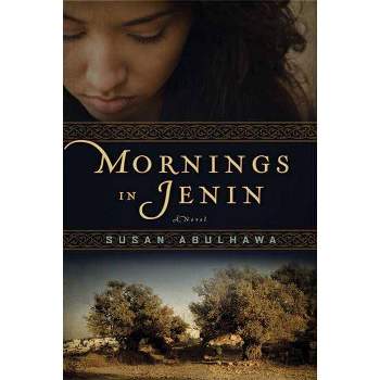 Mornings in Jenin - by  Susan Abulhawa (Paperback)