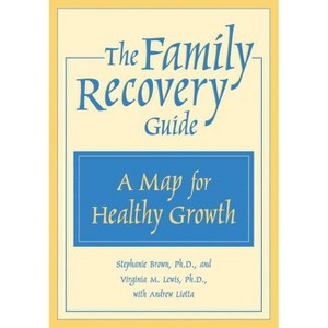 The Family Recovery Guide - by  Stephanie Brown & Jane E Lewis & Virginia Lewis & Andrew Liotta (Paperback) - 1 of 1