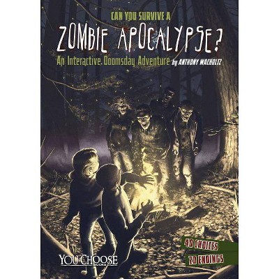 Can You Survive a Zombie Apocalypse? - (You Choose: Doomsday) by  Anthony Wacholtz (Paperback)