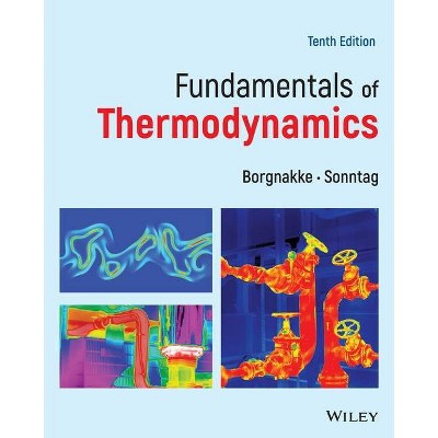 Fundamentals of Thermodynamics - 10th Edition by  Richard E Sonntag & Claus Borgnakke (Paperback)