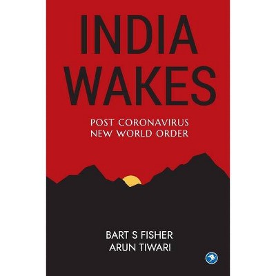 India Wakes - by  Bart S Fisher & Arun Tiwari (Paperback)