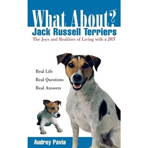 What about Jack Russell Terriers? - (What About?) by  Audrey Pavia (Paperback) - 1 of 1