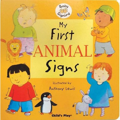 My First Animal Signs - (Baby Signing) (Board Book)