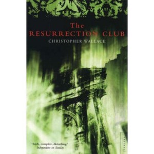 The Resurrection Club - by  Christopher Wallace (Paperback) - 1 of 1