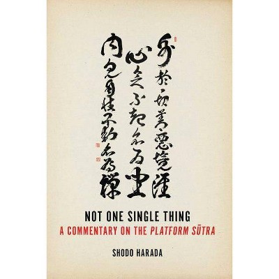 Not One Single Thing - by  Shodo Harada (Paperback)