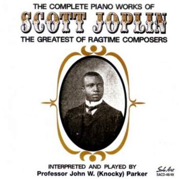 Knocky Parker - The Complete Piano Works Of Scott Joplin: The Greatest Of RagtimeComposers (CD)
