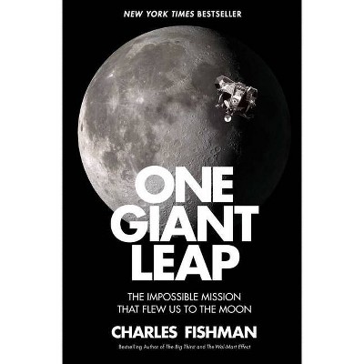 One Giant Leap - by  Charles Fishman (Paperback)