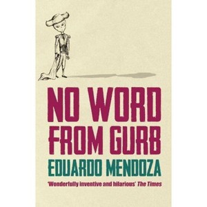 No Word from Gurb - by  Eduardo Mendoza (Paperback) - 1 of 1