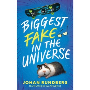 Biggest Fake in the Universe - by Johan Rundberg - 1 of 1