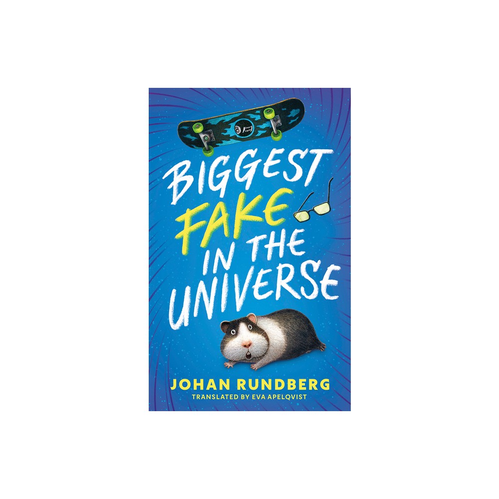 Biggest Fake in the Universe - by Johan Rundberg (Hardcover)