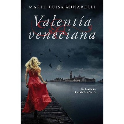 Valentía Veneciana - (Misterios Venecianos) by  Maria Luisa Minarelli (Paperback)