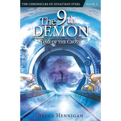 The 9th Demon - (Chronicles of Jonathan Steel) by  Bruce Hennigan (Paperback)