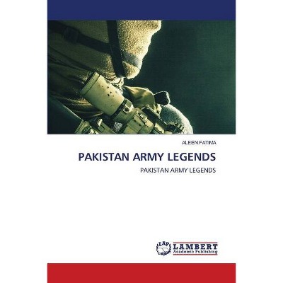 Pakistan Army Legends - by  Aleen Fatima (Paperback)