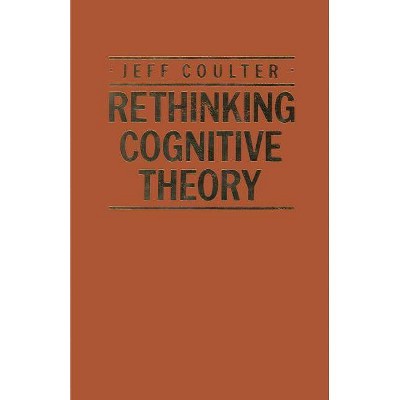 Rethinking Cognitive Theory - by  Jeff Coulter (Paperback)